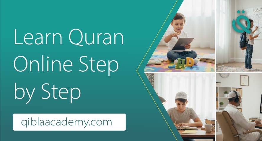 A collage showing different stages of learning: a toddler playing with letters, a young boy with a tablet, and an adult studying, illustrating how to learn Quran online step by step with Qibla Academy.