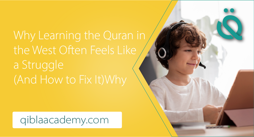 A smiling young boy wearing headphones using a tablet for online Quran learning, featuring the title 'Why Learning the Quran in the West Often Feels Like a Struggle' and Qibla Academy logo.