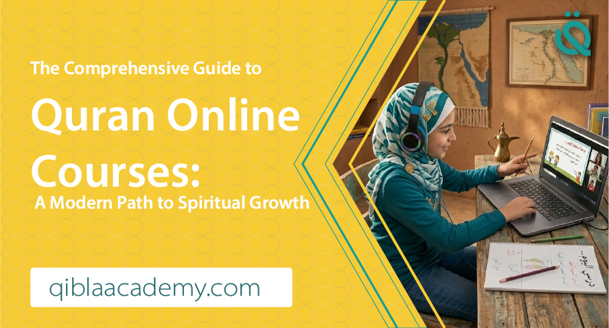 Young girl wearing a hijab and headphones attending an online Quran class on a laptop, with the text “The Comprehensive Guide to Quran Online Courses: A Modern Path to Spiritual Growth” and the website qiblaacademy.com.