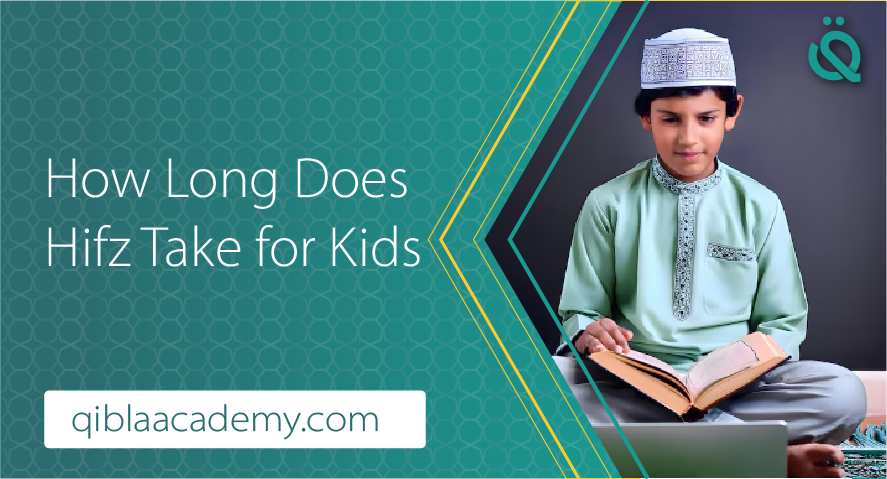 How Long Does Hifz Take for Kids banner by qibla academy featuring a young Muslim boy wearing a kufi and reading the Quran.