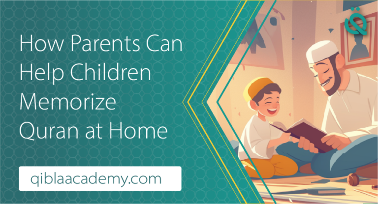 How Parents Can Help Children Memorize Quran at Home banner by Qibla Academy.