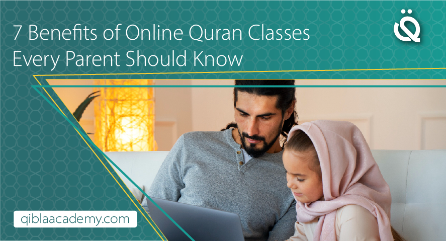 benefits of online quran classes for parents qibla academy