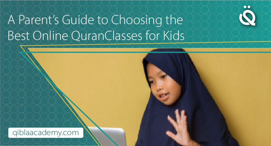 A Parent’s Guide to Choosing the Best Online Quran Classes for Kids banner by qibla academy featuring a young Muslim girl wearing a dark blue hijab waving her hand while looking at a laptop screen.