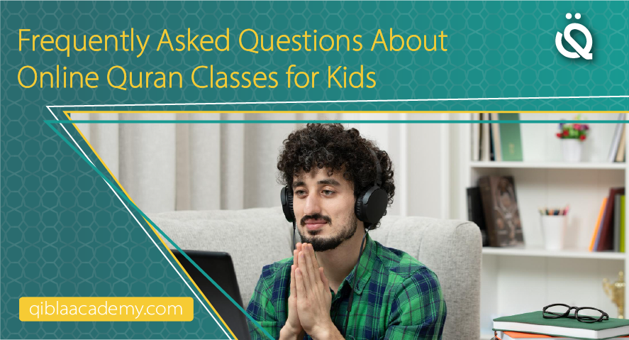 frequently asked questions about online quran classes for kids qibla academy