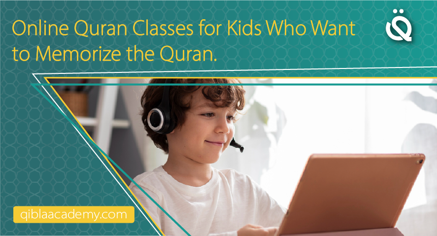 online quran classes for kids to memorize quran qibla academy