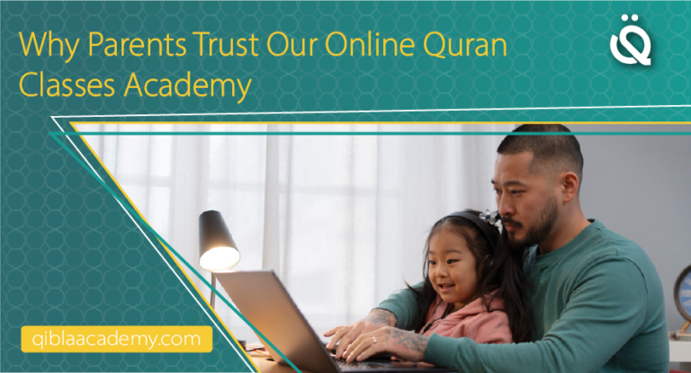 why parents trust our online quran classes academy qibla academy