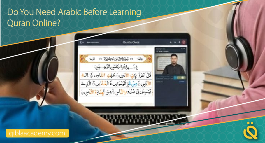 do you need arabic before learning quran online qibla academy