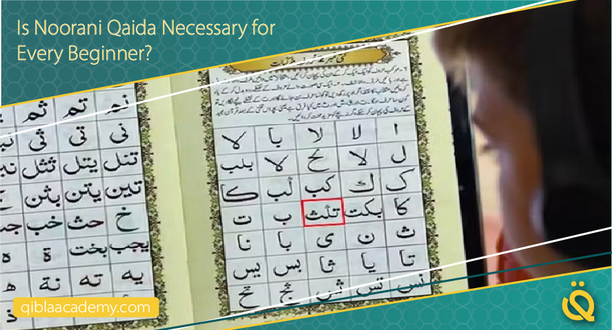is noorani qaida necessary for every beginner qibla academy