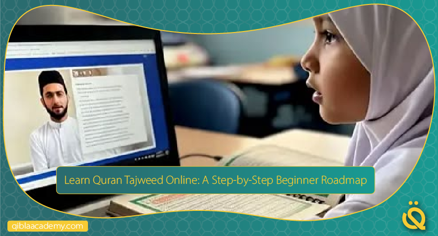 learn quran tajweed online beginner roadmap qibla academy