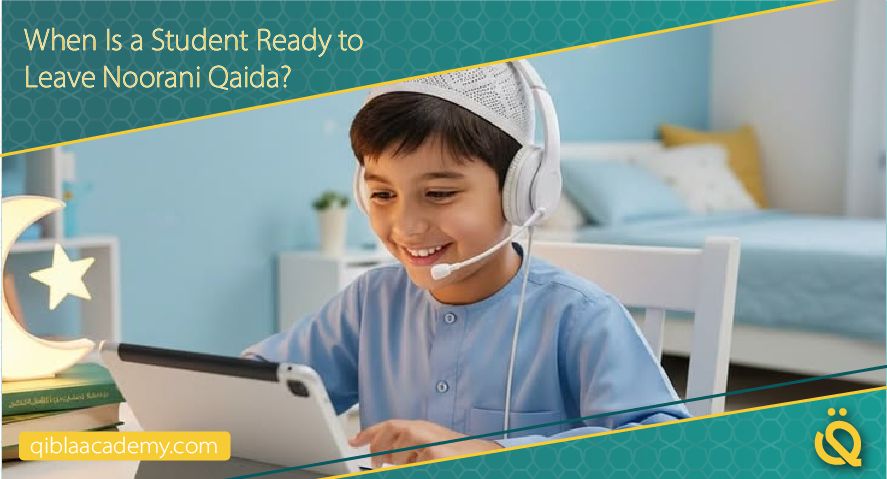 when is a student ready to leave noorani qaida qibla academy